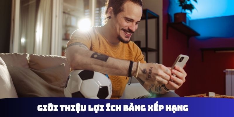 Giới thiệu lợi ích bảng xếp hạng