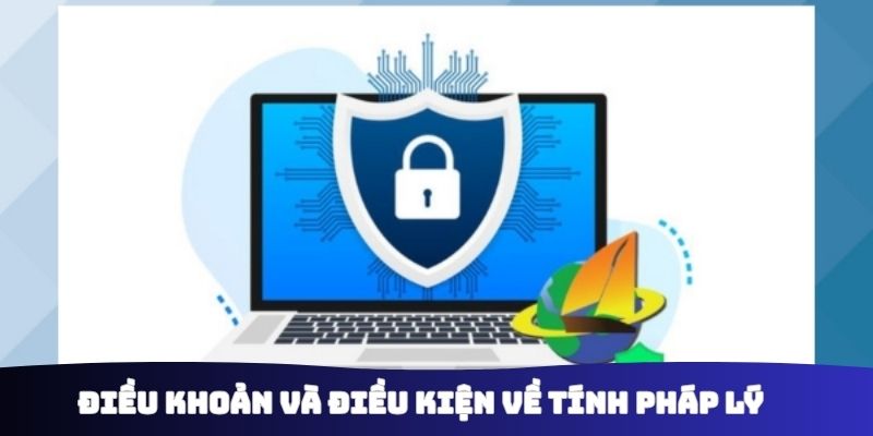 Điều khoản và điều kiện về tính pháp lý