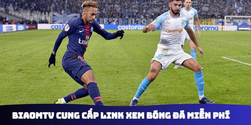 Biaomtv cung cấp link xem bóng đá miễn phí