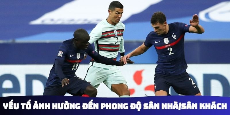 Yếu tố ảnh hưởng đến phong độ sân nhà/sân khách